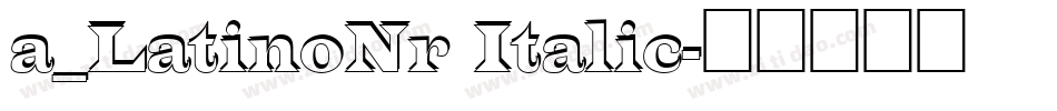 a_LatinoNr Italic字体转换